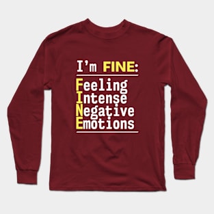 I'm. Fine. Long Sleeve T-Shirt